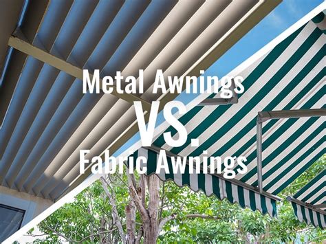 fabric vs aluminum awnings|metal vs fabric awnings.